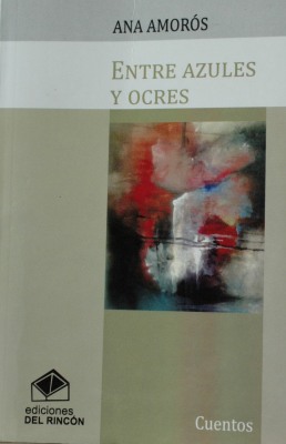 Entre azules y ocres : cuentos