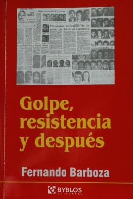 Golpe, resistencia y después