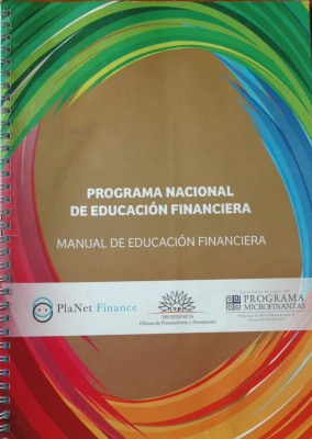 Programa Nacional de Educación Financiera : manual de educación financiera