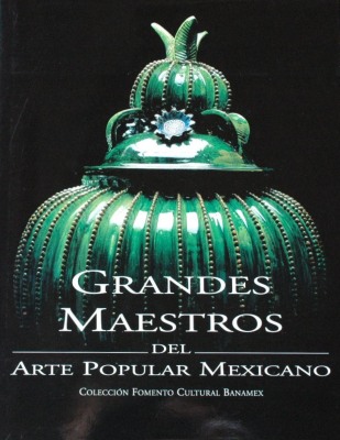 Grandes maestros del arte popular mexicano