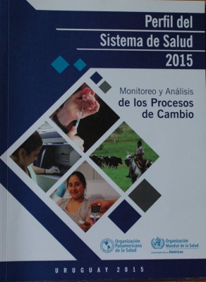 Perfil del Sistema de Salud 2015 : monitoreo y análisis de los procesos de cambio