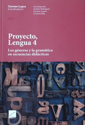 Proyecto, Lengua 4 : los géneros y la gramática en secuencias didácticas
