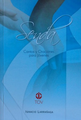 Senda : cantos y oraciones para jóvenes