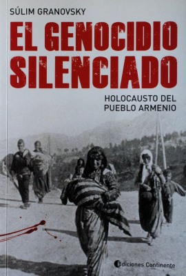 El genocidio silenciado : holocausto del pueblo armenio