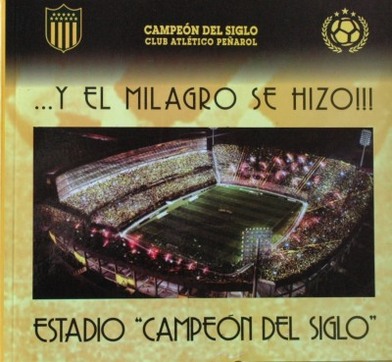 ...Y el milagro se hizo!!! : estadio "Campeón del Siglo"