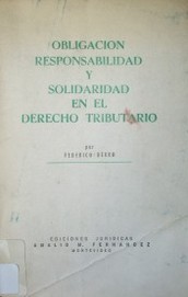 Obligación responsabilidad y solidaridad en el Derecho Tributario