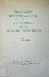 Obligación responsabilidad y solidaridad en el Derecho Tributario