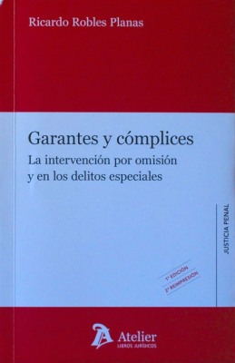 Garantes y cómplices : la intervención por omisión y en los delitos especiales