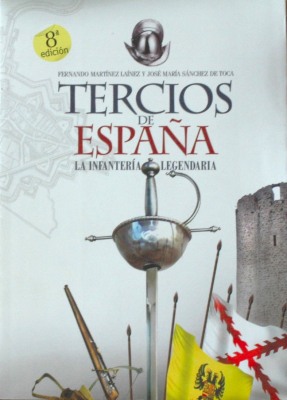 Tercios de España : la infantería legendaria