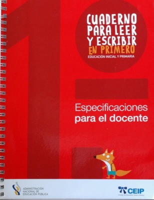 Cuaderno para leer y escribir en primero : especificaciones para el docente