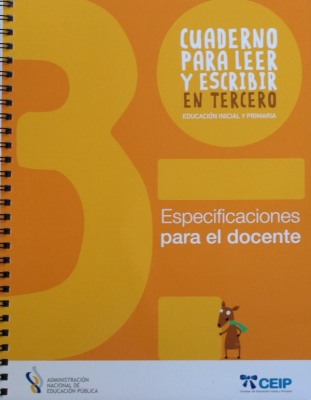 Cuaderno para leer y escribir en tercero : especificaciones para el docente