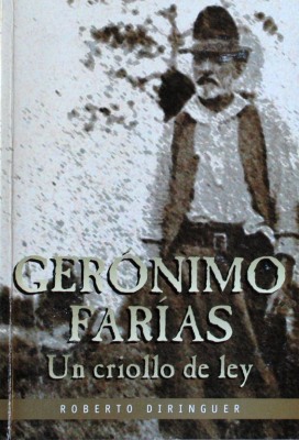 Gerónimo Farías : un criollo de ley