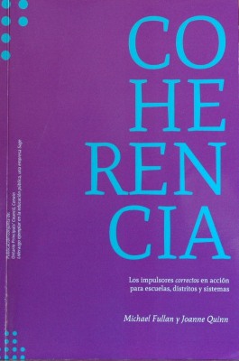 Coherencia : los impulsores correctos en acción para escuelas, distritos y sistemas