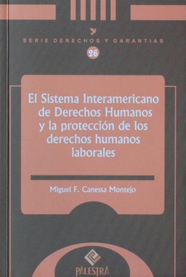 El Sistema Interamericano de Derechos Humanos y la protección de los derechos humanos laborales