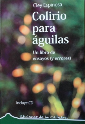 Colirio para águilas : un libro de ensayos (y errores)