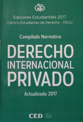 Derecho Internacional Privado : compilado normativo : ediciones estudiantiles 2017