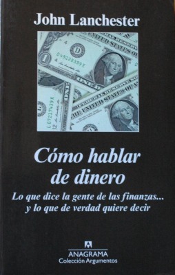 Como hablar de dinero : lo que dice la gente de las finanzas... y lo que de verdad quiere decir