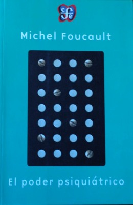 El poder psiquiátrico : curso en el Collège de France (1973-1974)