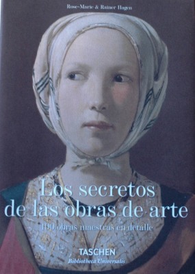 Los secretos de las obras de arte : 100 obras maestras en detalle