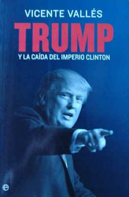 Trump : y la caída del imperio Clinton