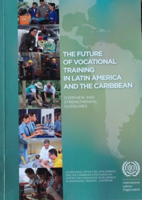 The future of vocational training in Latin America and the Caribbean : overview and strengthening guidelines
