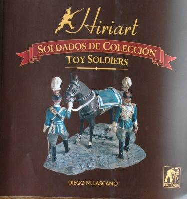 Hiriart : soldados de colección = toy soldiers