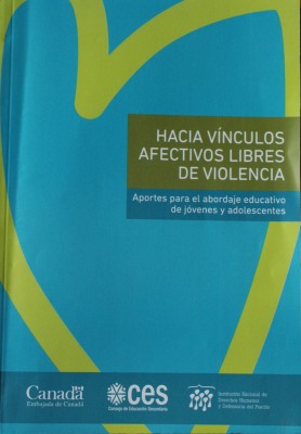 Hacia vínculos afectivos libres de violencia : aportes para el abordaje educativo de jóvenes y adolescentes