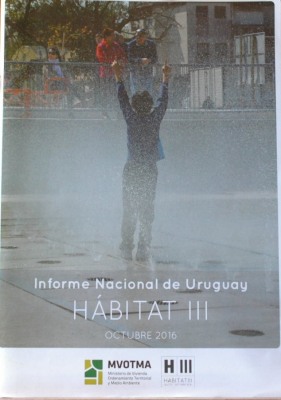 Informe Nacional de Uruguay : Hábitat III