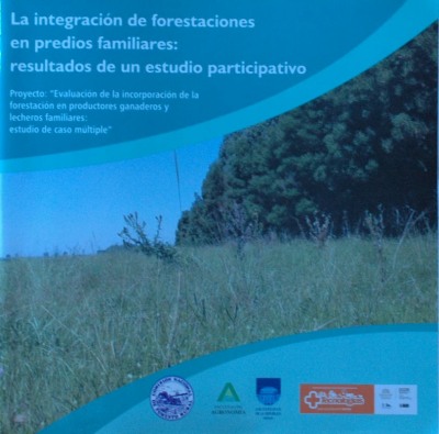 La integración de forestaciones en predios familiares : resultado de un estudio participativo