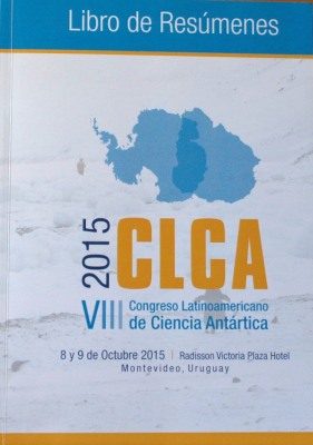 VIII Congreso Latinoamericano de Ciencia Antártica (CLCA) : libro de resúmenes