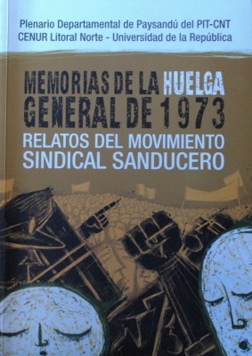 Memorias de la huelga general de 1973 : relatos del movimiento sindical sanducero