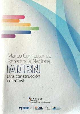 Marco Curricular de Referencia Nacional MCRN : una construcción colectiva