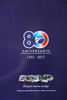 80 Aniversario : Compañia Uruguaya de Transportes Colectivos S.A. : 1937 - 2017