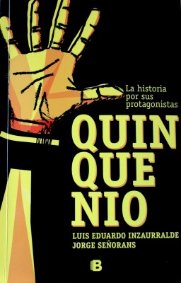 Quinquenio : la historia por sus protagonistas