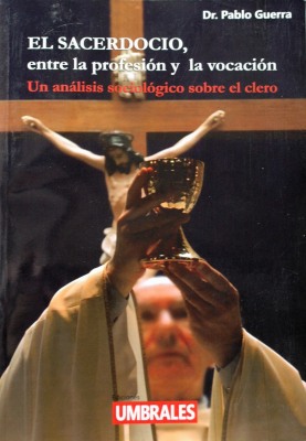 El Sacerdocio, entre la profesión y la vocación : un análisis sociológico sobre el clero uruguayo