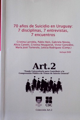70 años de suicidio en Uruguay : 7 disciplinas, 7 entrevistas, 7 encuentros