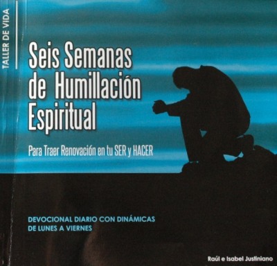 Seis semanas de humillación espiritual : para traer renovación en tu ser y hacer