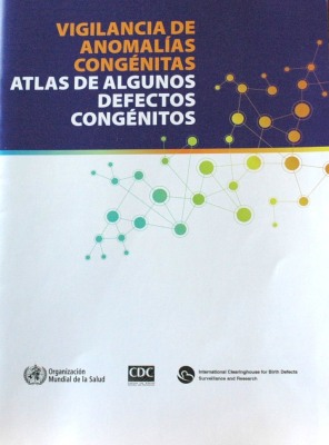 Vigilancia de anomalías congénitas : atlas de algunos defectos congénitos