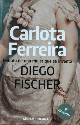 Carlota Ferreira : retrato de una mujer que se inventó