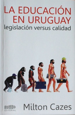 La educación en Uruguay : legislación vs calidad