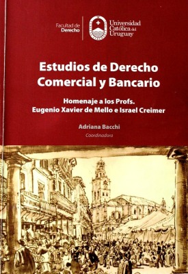 Estudios de Derecho Comercial y Bancario : homenaje a los Profs. Eugenio Xavier de Mello e Israel Creimer