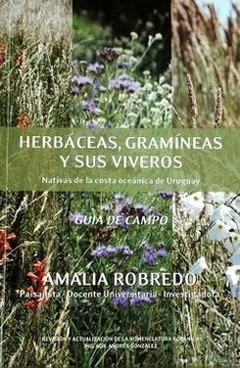 Herbáceas, gramíneas y sus viveros : nativas de la costa oceánica de Uruguay : guía de campo