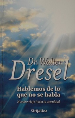 Hablemos de lo que no se habla : nuestro viaje hacia la eternidad