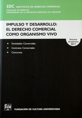 Impulso y desarrollo : el Derecho Comercial como organismo vivo : sociedades - contratos - concursos