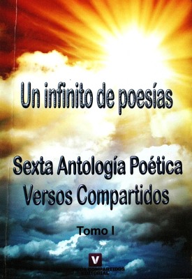 Sexta antología poética : versos compartidos : un infinito de poesías