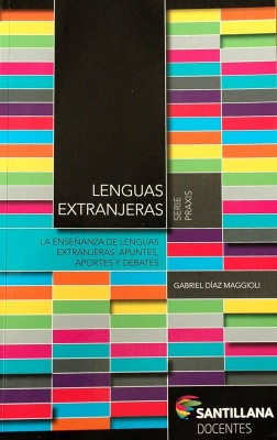 Lenguas extranjeras  : la enseñanza de lenguas extranjeras : apuntes, aportes y debates