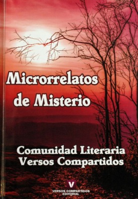 Microrrelatos de misterio : Tercer Concurso Internacional Comunidad Literaria Versos Compartidos