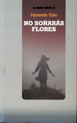 No soñarás flores