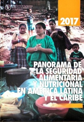Panorama de la seguridad alimentaria y nutricional en América Latina y el Caribe : 2017