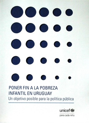 Poner fin a la pobreza infantil en Uruguay : un objetivo posible para la política pública